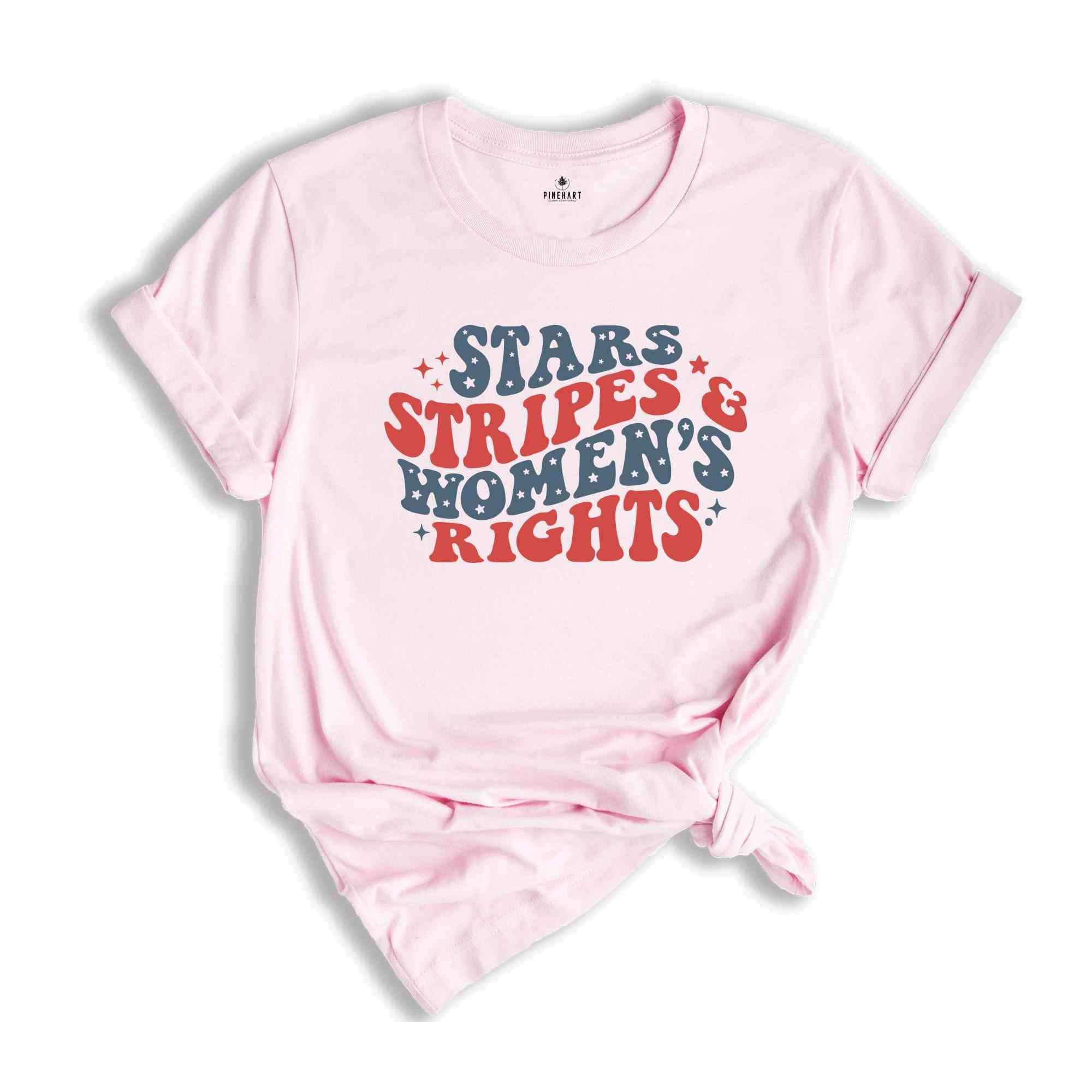 Stars Stripes & Women's Rights Shirt, Independence Day Shirt, Red White And Blue, America Shirt, Patriotic Shirt, Republican Shirt,USA Shirt