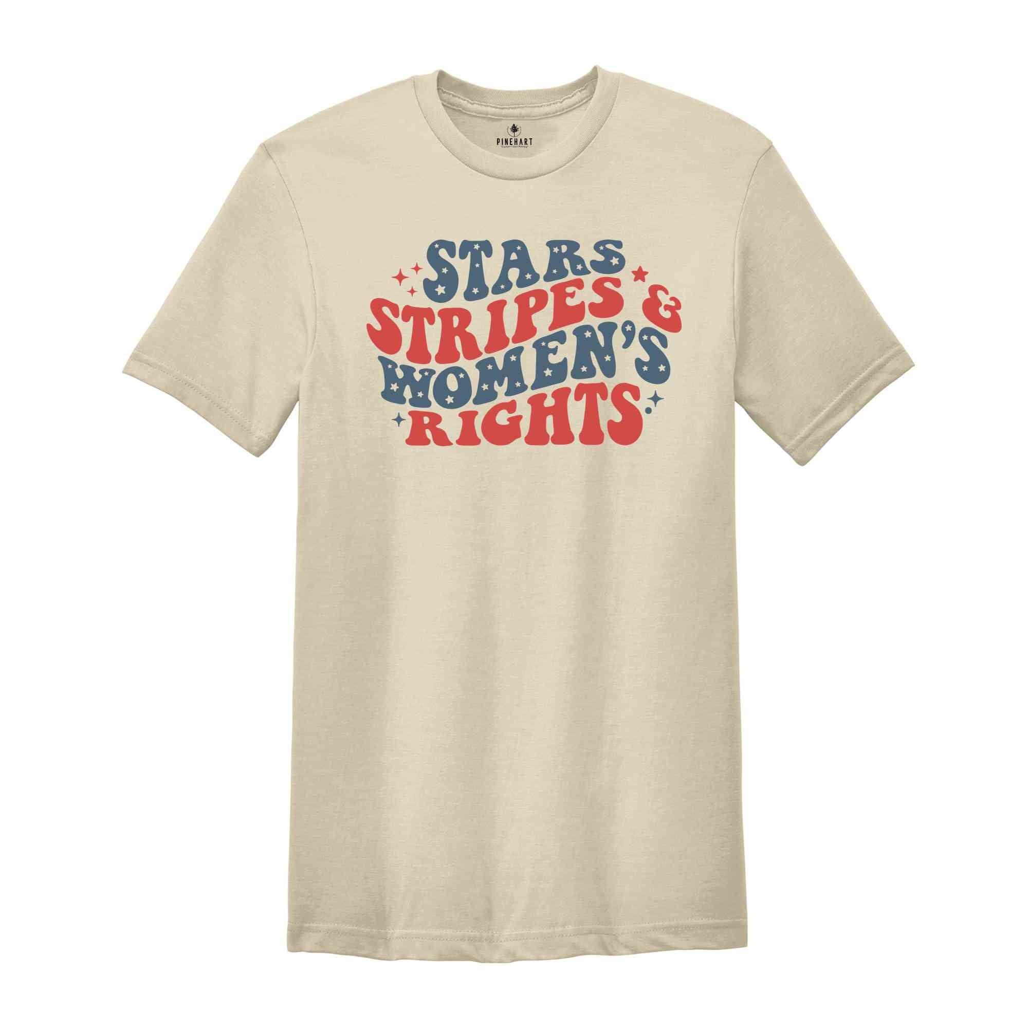 Stars Stripes & Women's Rights Shirt, Independence Day Shirt, Red White And Blue, America Shirt, Patriotic Shirt, Republican Shirt,USA Shirt