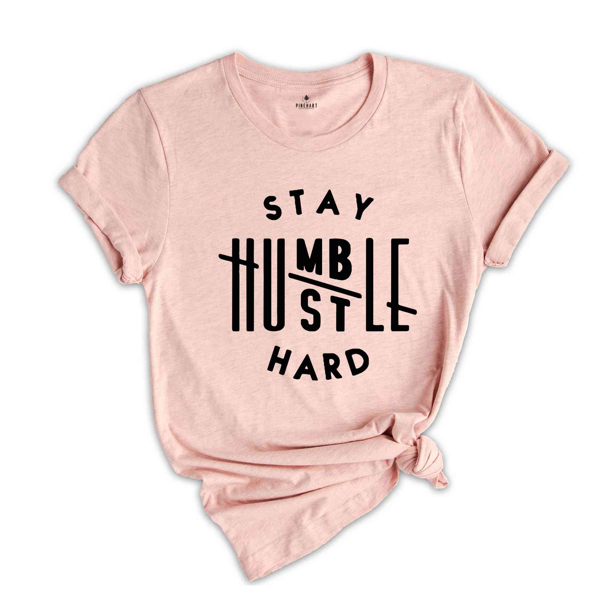 Stay Humble Hustle Hard Shirt, Cute Hustler Shirt, Womens Shirt, Inspirational Tee, Workout Shirt, Girl Boss Tshirt, Mothers Days Shirt