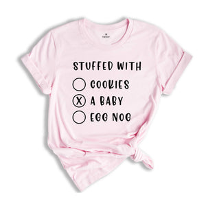 Stuffed With A Baby Shirt, Xmas Baby Reveal T-Shirt, Christmas Pregnancy Shirt, Pregnancy Announcement, Gift For Mom To Be