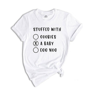 Stuffed With A Baby Shirt, Xmas Baby Reveal T-Shirt, Christmas Pregnancy Shirt, Pregnancy Announcement, Gift For Mom To Be