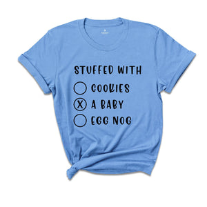 Stuffed With A Baby Shirt, Xmas Baby Reveal T-Shirt, Christmas Pregnancy Shirt, Pregnancy Announcement, Gift For Mom To Be