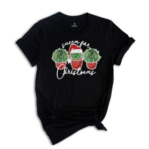 Succa for Christmas, Succulent Christmas, Cactus Christmas, Plant Lover Gift, Plant Lady Shirt, Succulent Gift, Crazy Plant Lady