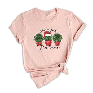Succa for Christmas, Succulent Christmas, Cactus Christmas, Plant Lover Gift, Plant Lady Shirt, Succulent Gift, Crazy Plant Lady