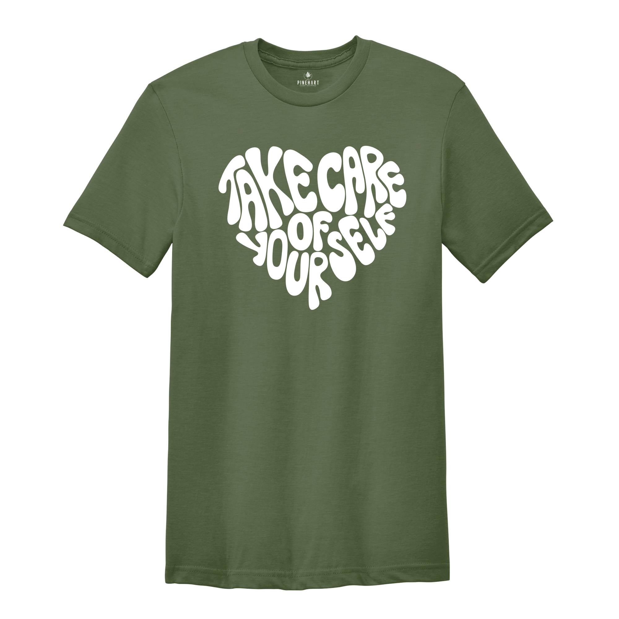 Take Care of Yourself Shirt, Mental Health Shirt, Positive Shirt, Good Vibes Shirt, Anxiety Shirt, Motivational Shirt