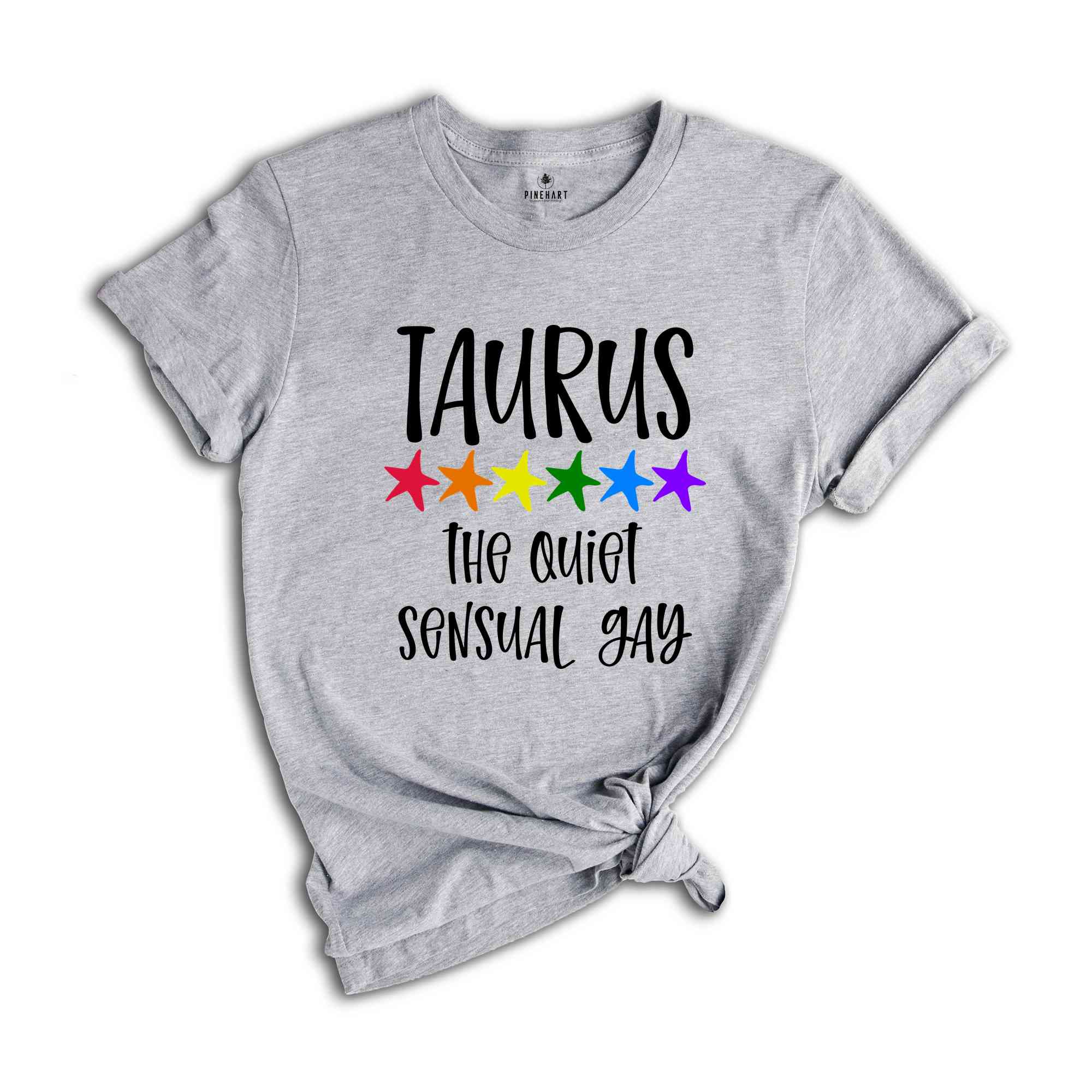 Taurus The Quiet Sensual Gay Zodiac Shirt, LGBT Pride Shirt, Taurus Shirt, Gift For Gay Shirt, Gay Pride Shirt, Gay Zodiac Shirt