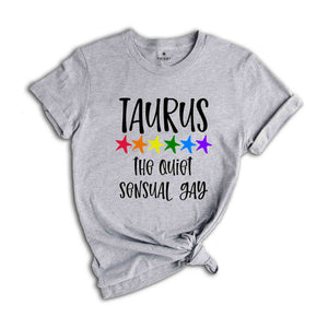 Taurus The Quiet Sensual Gay Zodiac Shirt, LGBT Pride Shirt, Taurus Shirt, Gift For Gay Shirt, Gay Pride Shirt, Gay Zodiac Shirt