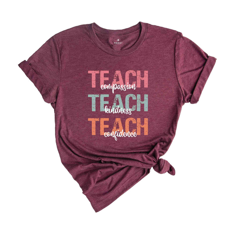 Teach Compassion Shirt, Kindness Teacher Shirt, Confidence Shirt, Best Teacher Ever Tee, Back To School, Teacher Appreciation