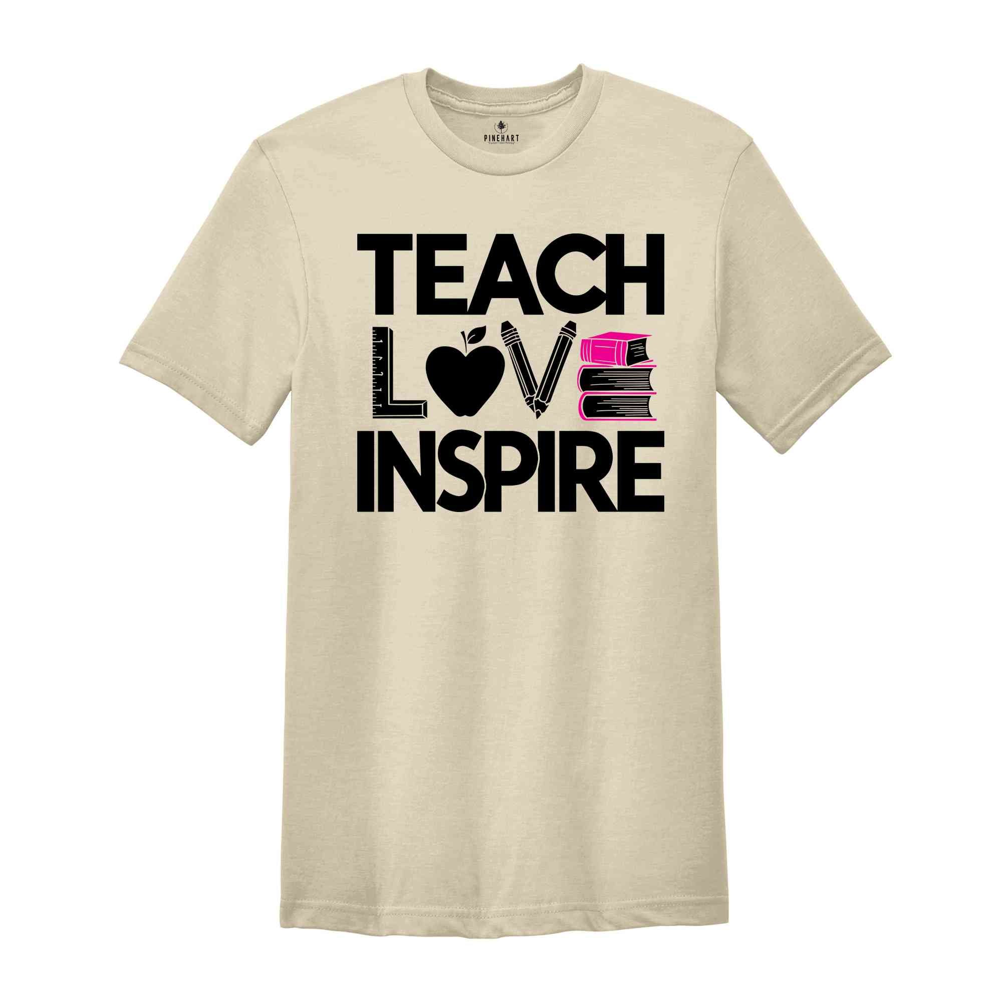 Teach Love Inspire Shirt, Inspirational Teacher Shirts, Back To School Shirt, First Grade Teacher Shirts, Teacher Appreciation Shirt