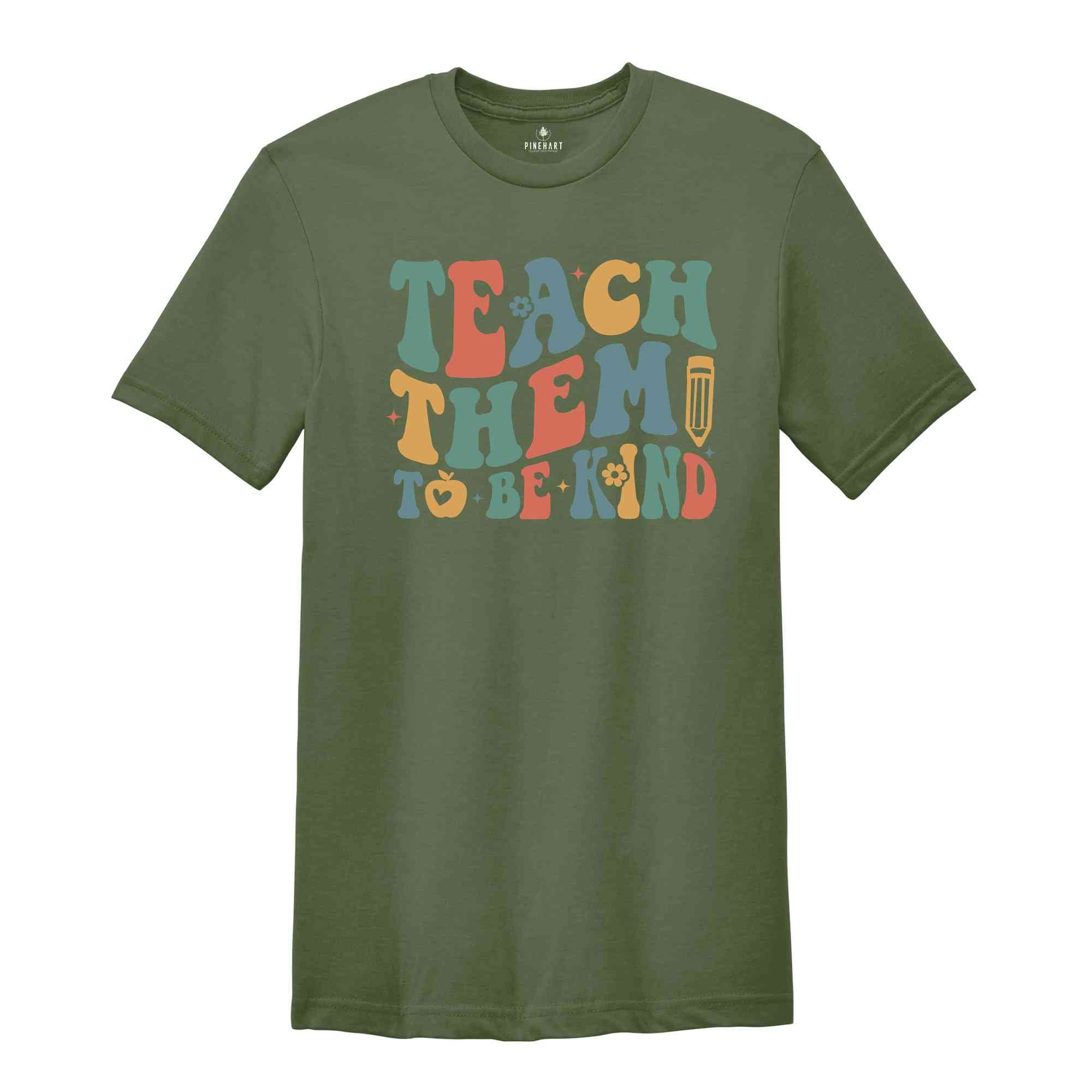 Teach Them To Be Kind Shirt, Retro Teacher Shirt, Preschool Teacher, School Shirt, Teacher Shirt, Teacher Appreciation, Kindergarten Teacher