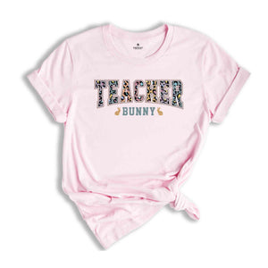 Teacher Bunny Shirt, Teacher Easter Shirt, Teacher Easter Shirt, Easter Bunny Shirt, Happy Easter Day, Easter Day Gift, Cute Easter Shirt