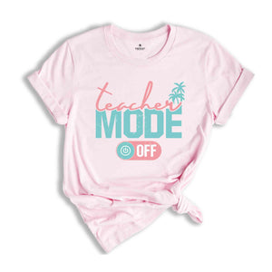 Teacher Mode Off Shirt, Last Day Of School T-Shirt, Teacher Summer Shirts, Peace Out School Tee, Gifts For Teachers
