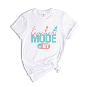 Teacher Mode Off Shirt, Last Day Of School T-Shirt, Teacher Summer Shirts, Peace Out School Tee, Gifts For Teachers