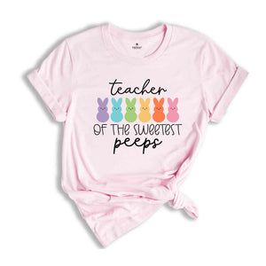 Teacher of the Sweetest Peeps Shirt, Easter Teacher Shirt, Teacher T-Shirt, Teacher Tee, Peeps T-Shirt, Easter Shirt, Gift for Teacher