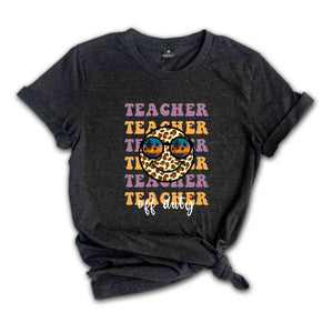 Teacher Off Duty Shirt, Teacher Summer Shirt, Summer for Teachers, Summer Recharge Shirt, Teacher Summer Shirt, Vacation Shirt