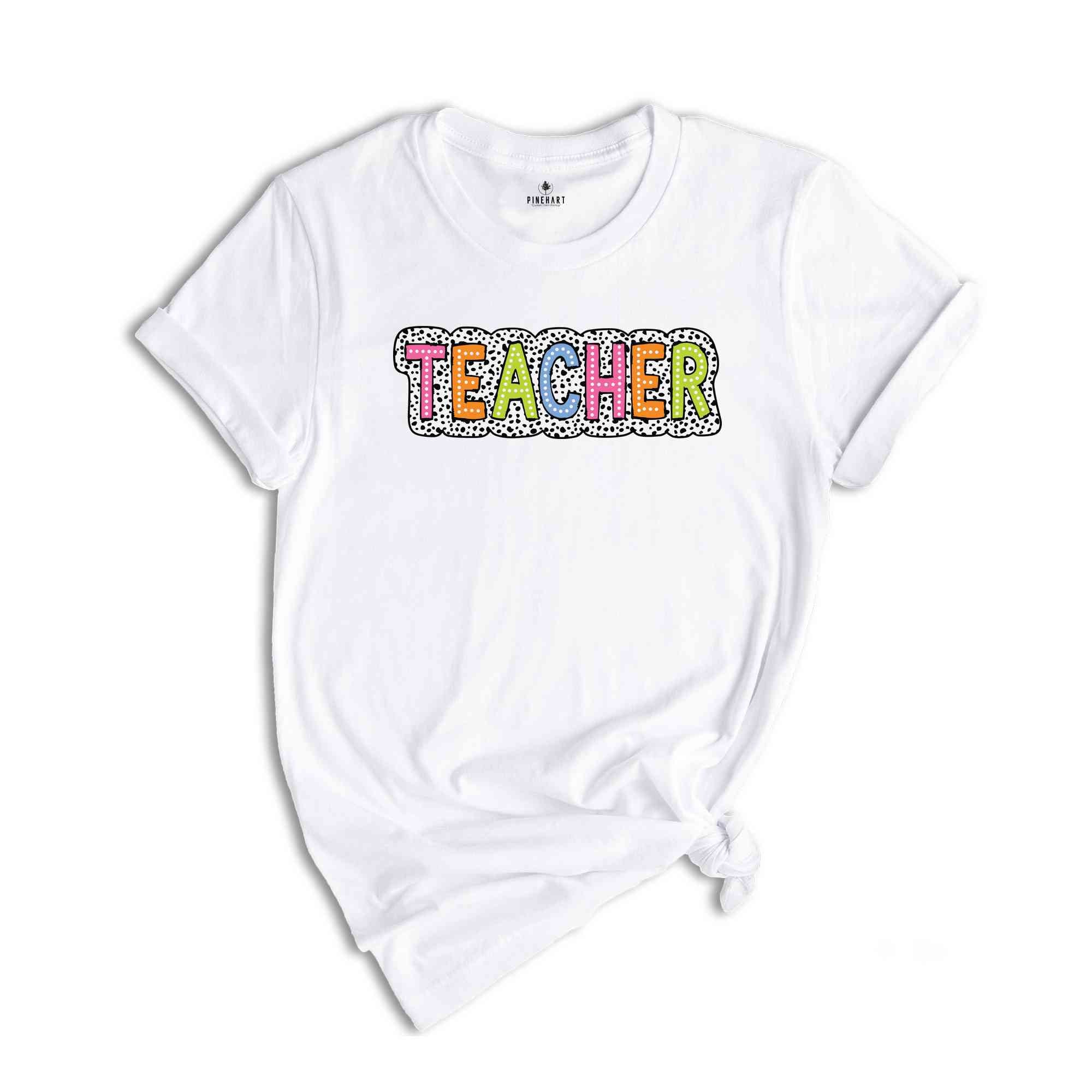 Teacher Shirt, Back to School Shirt, Teacher Appreciation, Colorful Teacher Tee, Gifts for Teachers, End Of School Year Gifts