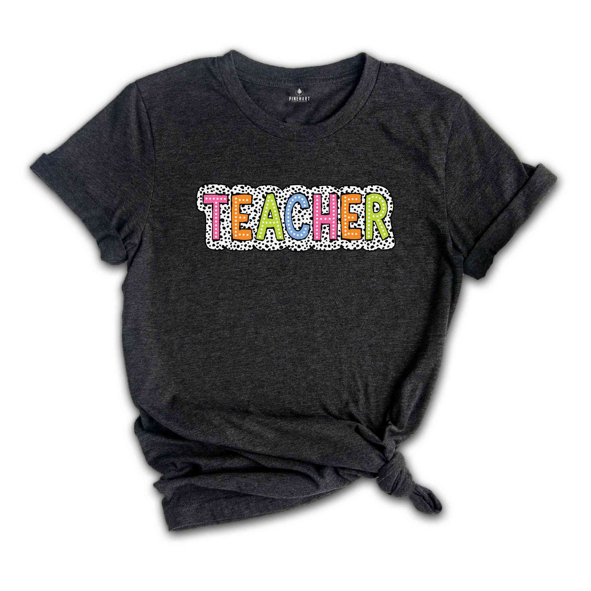 Teacher Shirt, Back to School Shirt, Teacher Appreciation, Colorful Teacher Tee, Gifts for Teachers, End Of School Year Gifts