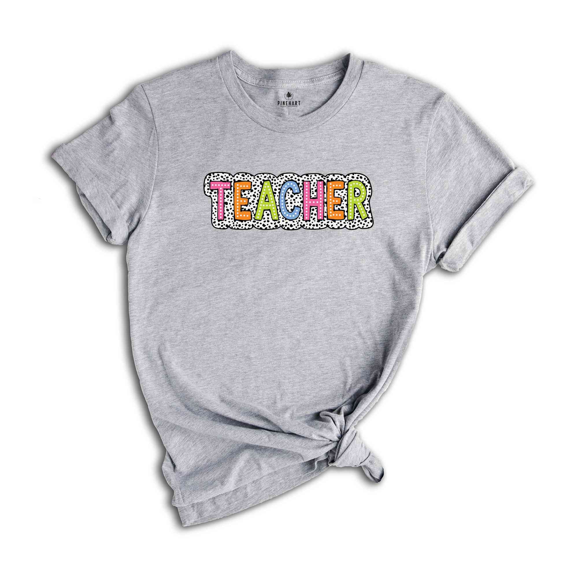 Teacher Shirt, Back to School Shirt, Teacher Appreciation, Colorful Teacher Tee, Gifts for Teachers, End Of School Year Gifts