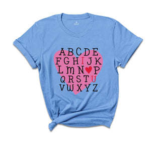 Teacher Valentine Shirt, Valentines Day Shirt, Alphabet Valentines Day Shirt, Alphabet Shirt, Valentines Day Gift, Teacher Gift, A-Z Tee