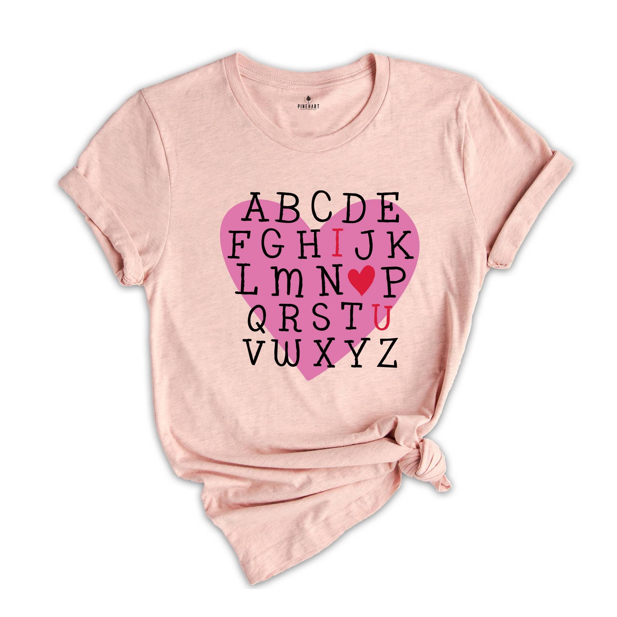 Teacher Valentine Shirt, Valentines Day Shirt, Alphabet Valentines Day Shirt, Alphabet Shirt, Valentines Day Gift, Teacher Gift, A-Z Tee