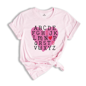 Teacher Valentine Shirt, Valentines Day Shirt, Alphabet Valentines Day Shirt, Alphabet Shirt, Valentines Day Gift, Teacher Gift, A-Z Tee