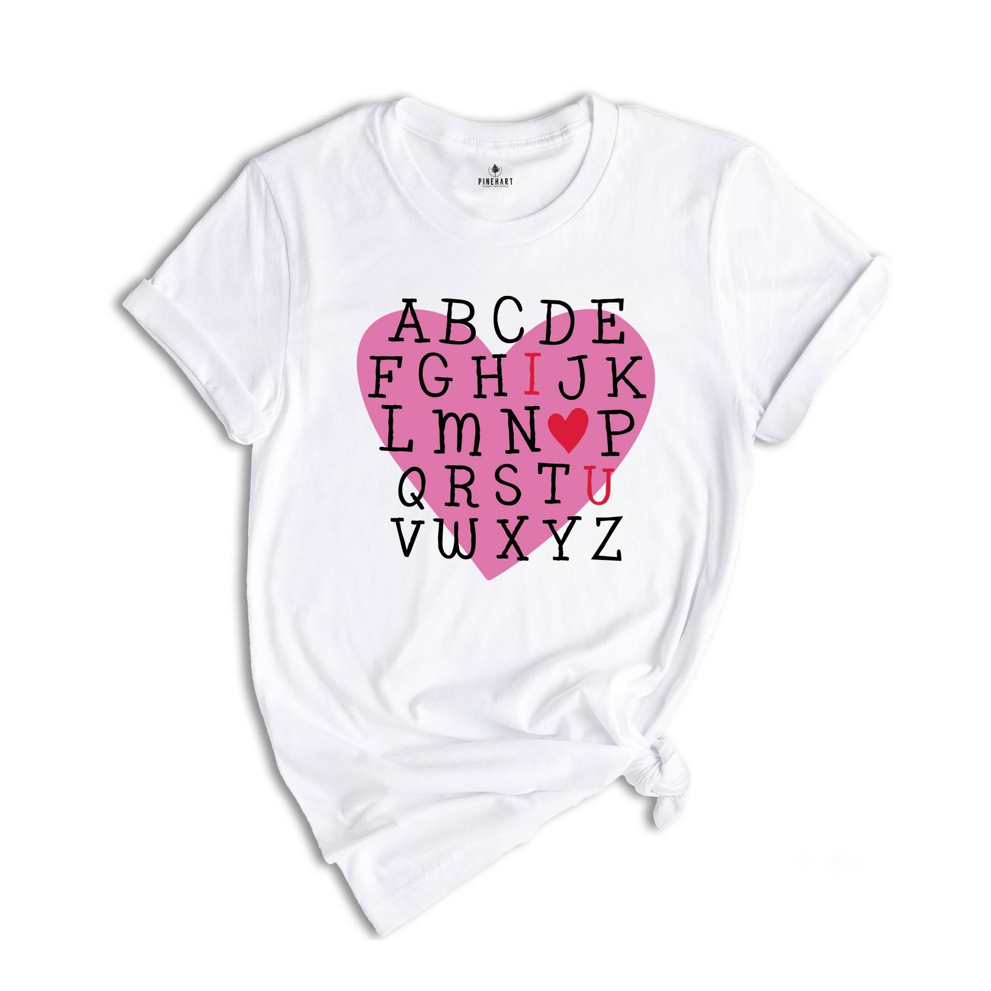 Teacher Valentine Shirt, Valentines Day Shirt, Alphabet Valentines Day Shirt, Alphabet Shirt, Valentines Day Gift, Teacher Gift, A-Z Tee