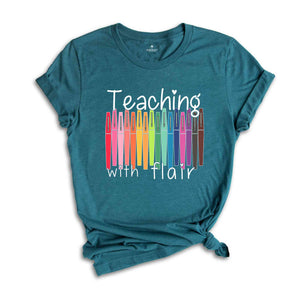 Teaching The Flair Shirt, Teacher Life Shirt, Teacher Appreciation Shirt, Back To School T-Shirt, New Teacher Shirt