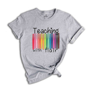 Teaching The Flair Shirt, Teacher Life Shirt, Teacher Appreciation Shirt, Back To School T-Shirt, New Teacher Shirt