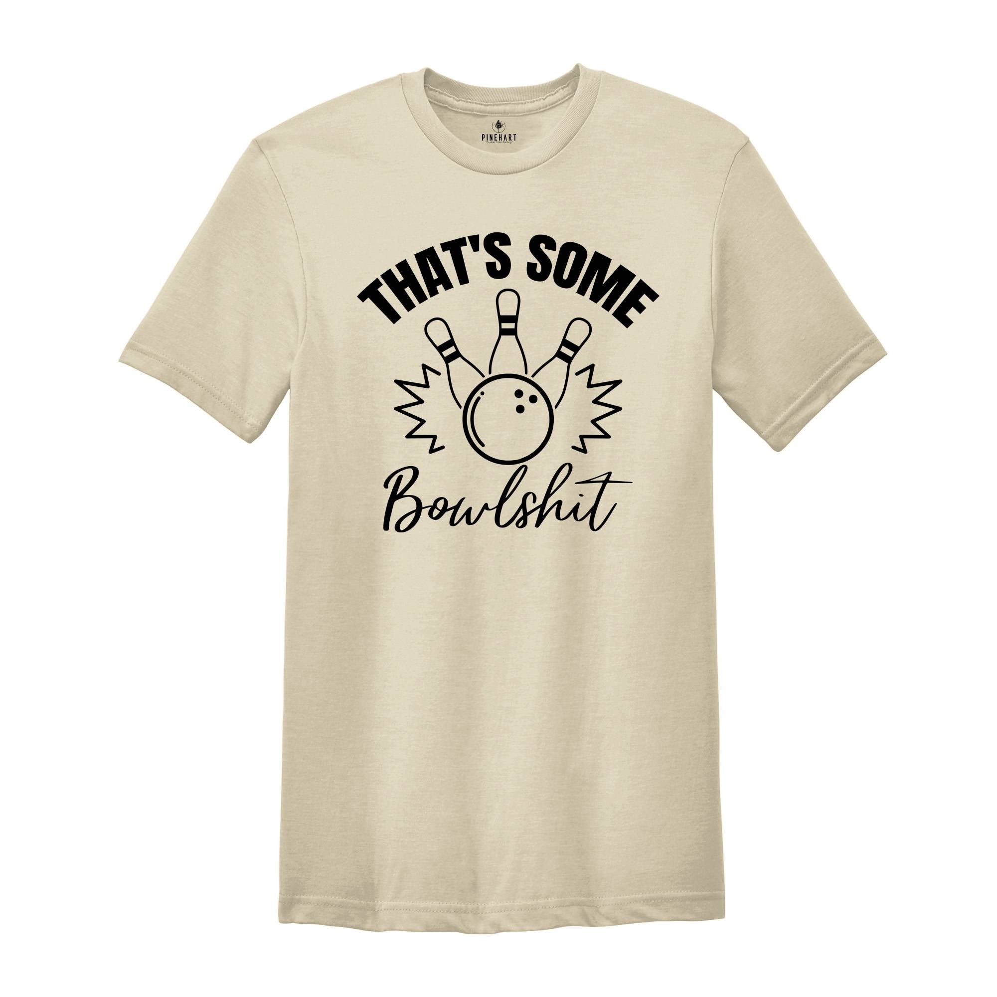 That's Some Bowlshit Shirt, Bowling Squad Tee, Bowling Gift, Gift for Bowler, Bowling Team T-shirt, Funny Bowling Gift