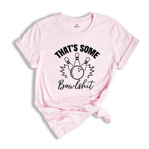 That's Some Bowlshit Shirt, Bowling Squad Tee, Bowling Gift, Gift for Bowler, Bowling Team T-shirt, Funny Bowling Gift