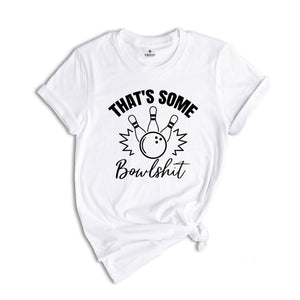 That's Some Bowlshit Shirt, Bowling Squad Tee, Bowling Gift, Gift for Bowler, Bowling Team T-shirt, Funny Bowling Gift