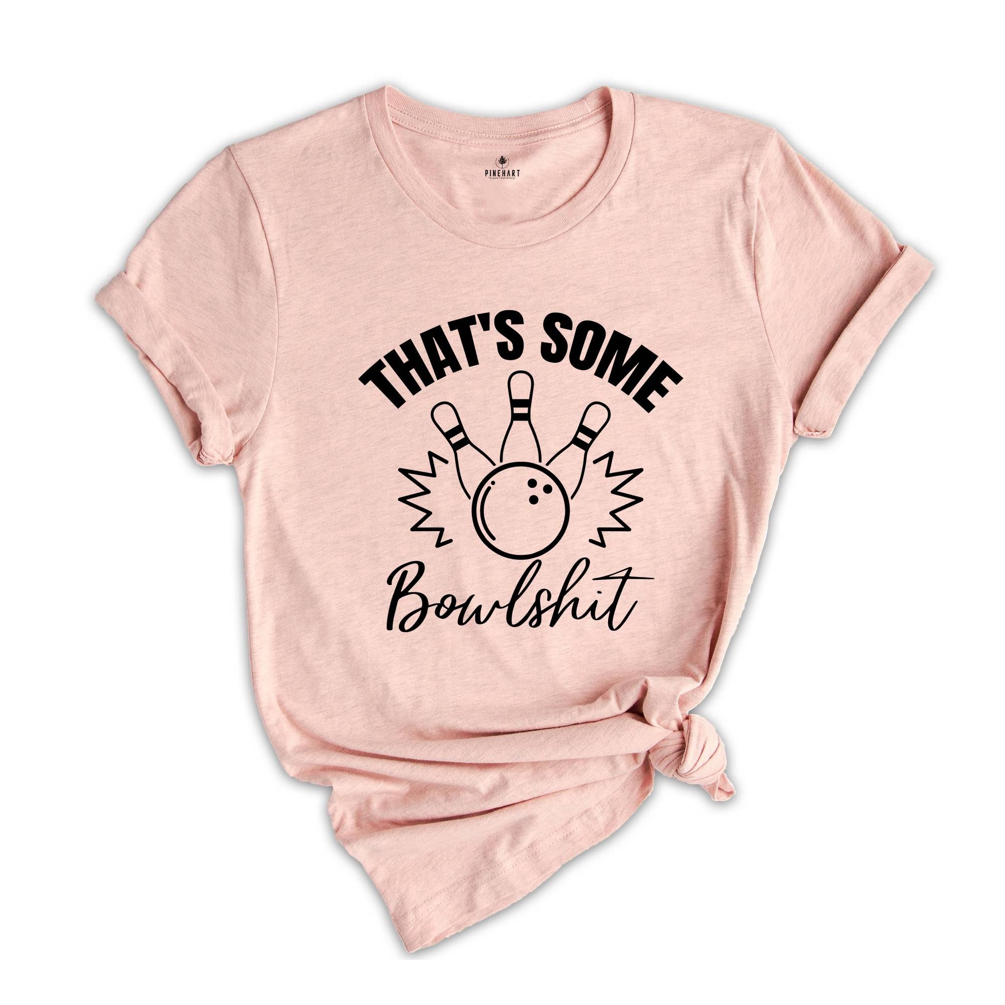 That's Some Bowlshit Shirt, Bowling Squad Tee, Bowling Gift, Gift for Bowler, Bowling Team T-shirt, Funny Bowling Gift