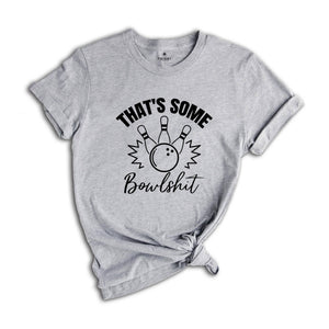That's Some Bowlshit Shirt, Bowling Squad Tee, Bowling Gift, Gift for Bowler, Bowling Team T-shirt, Funny Bowling Gift
