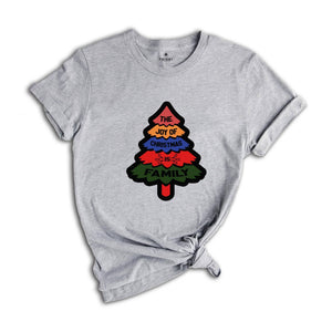 The Joy Of Christmas Is Family Shirt, Family Christmas Shirt, Christmas Tree T-Shirt, Funny Christmas Shirt, Holiday Shirt