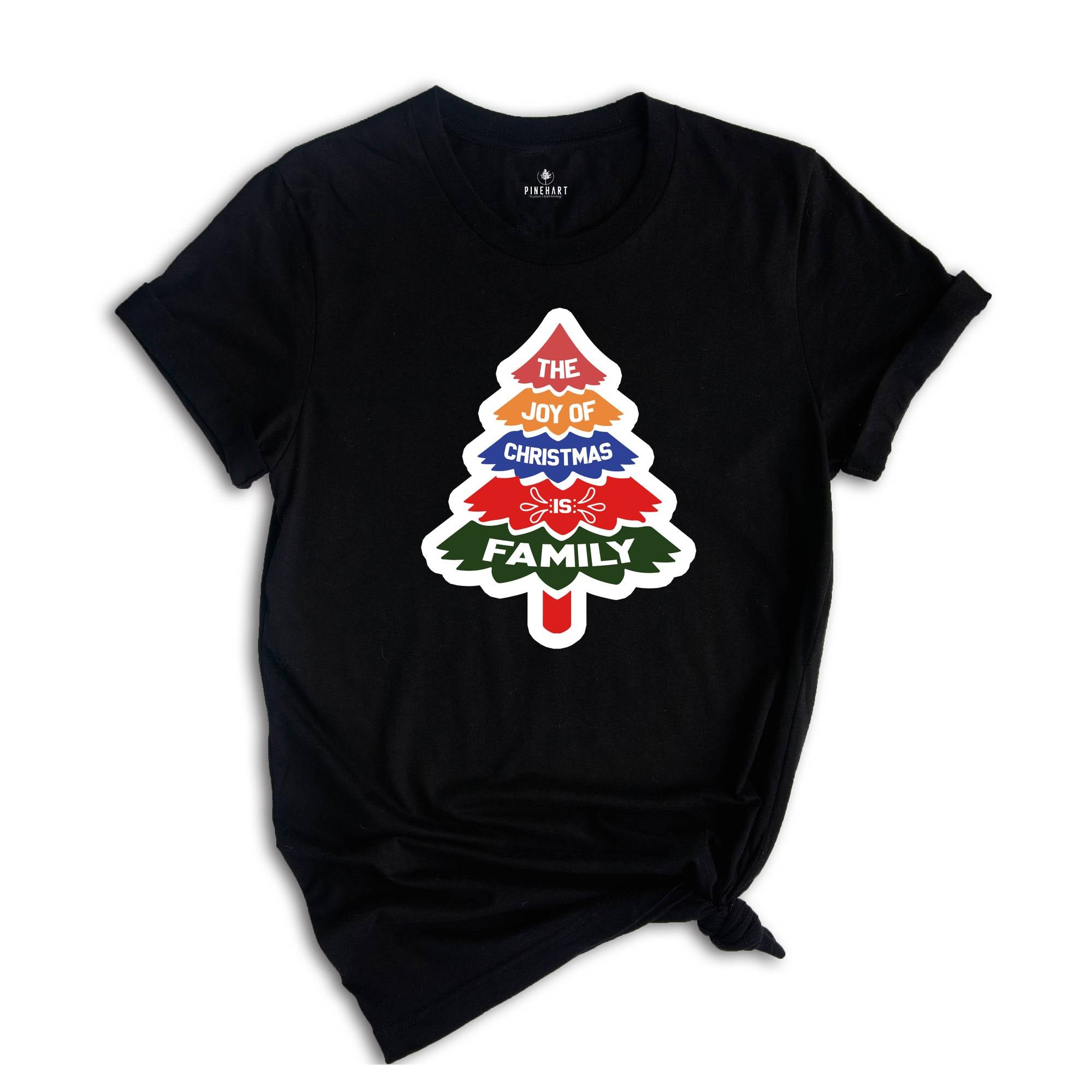 The Joy Of Christmas Is Family Shirt, Family Christmas Shirt, Christmas Tree T-Shirt, Funny Christmas Shirt, Holiday Shirt