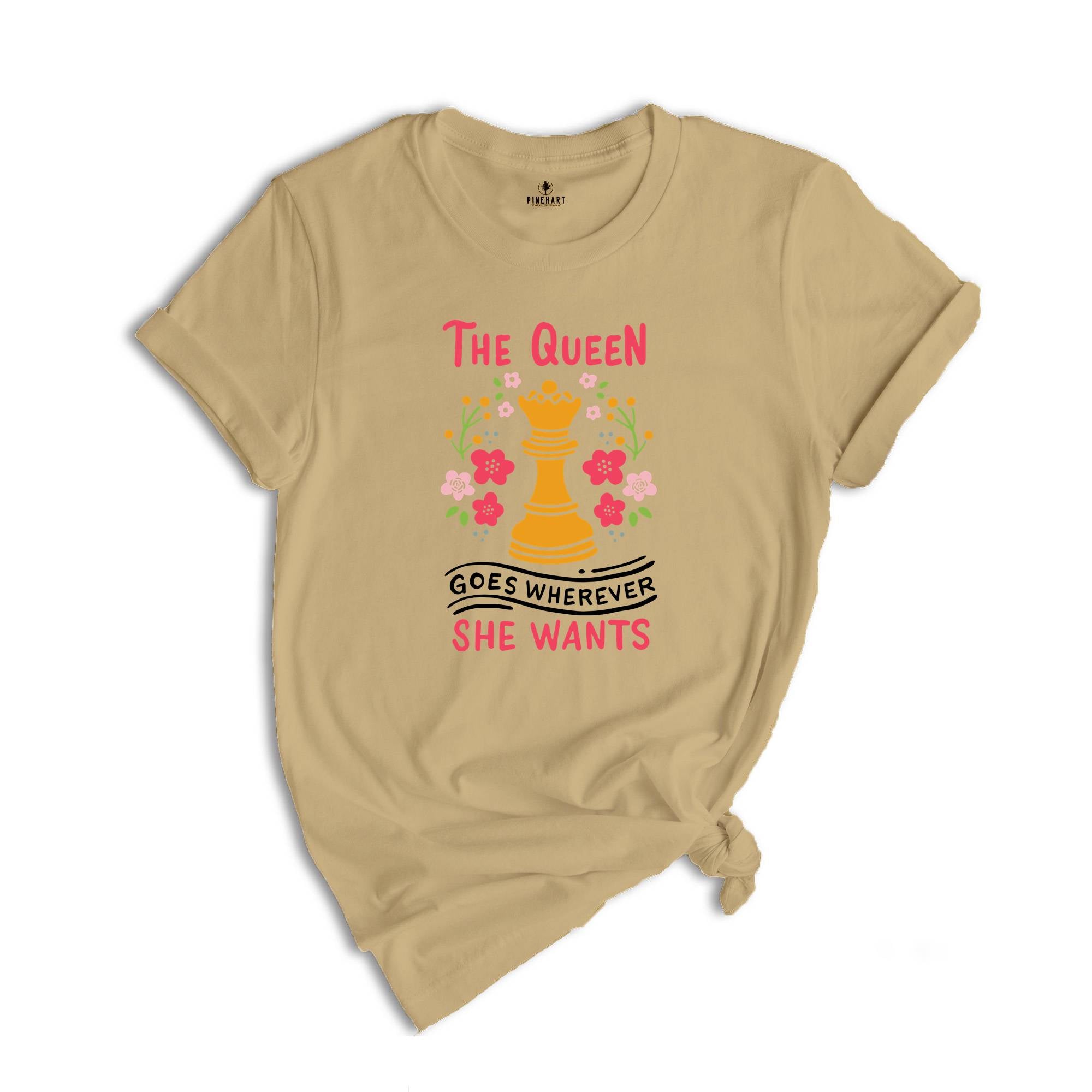 The Queen Goes Wherever She Wants T-Shirt, Board Game Lover Shirt, Chess Lover Gift, Cute Queen Shirt, Funny Chess Player Tee