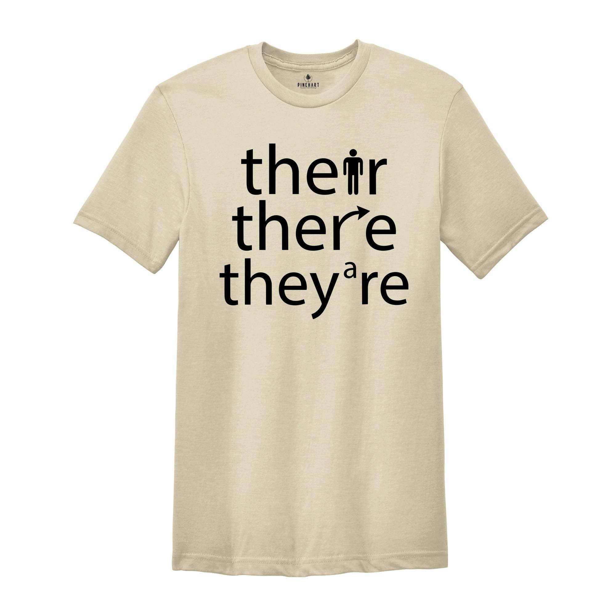 There Their They're Tee, English Teacher T-Shirt, Funny Teacher Shirt, Grammar Teacher Apparel, Funny Teacher Gift