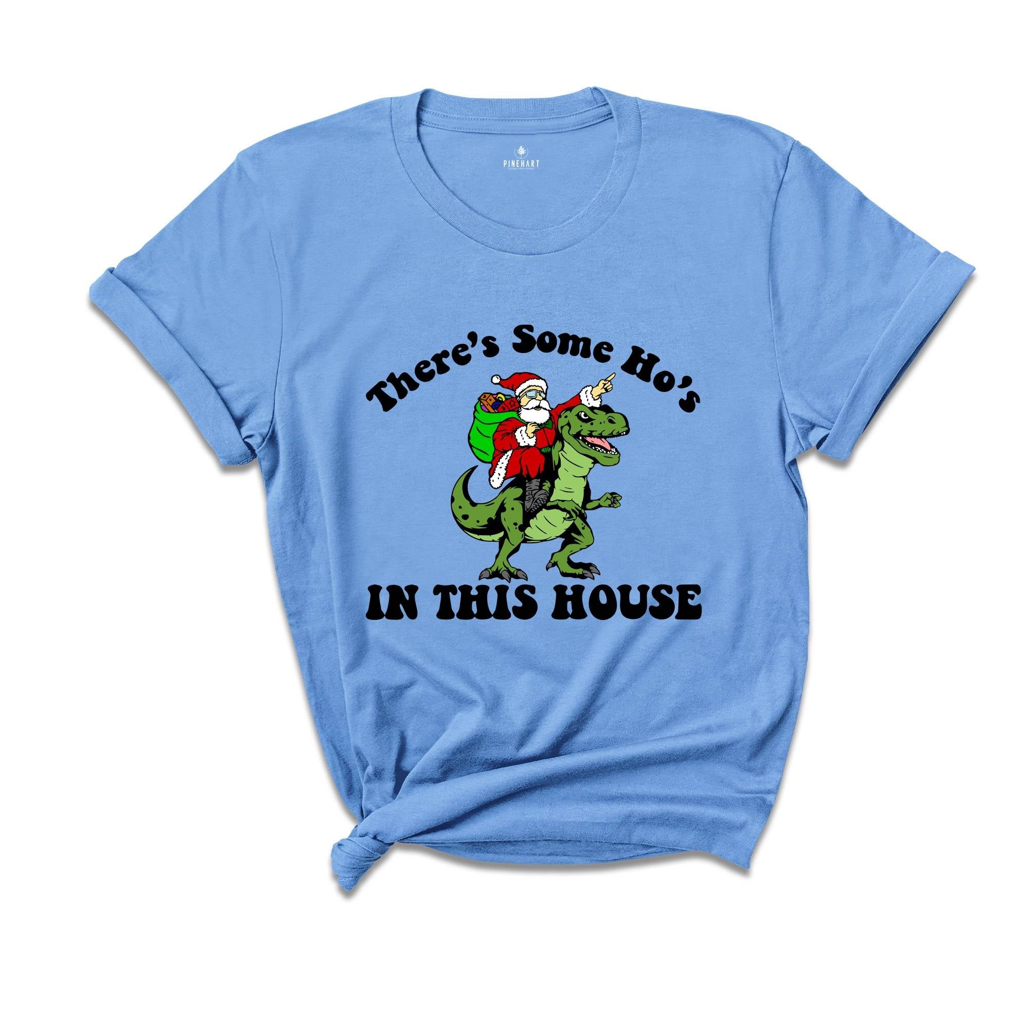 There's Some Ho's In This House Dinosaur T-Shirt, Ugly Christmas Shirt, Funny Santa Tee, Naughty Santa Outfit, Christmas Sweatshirt