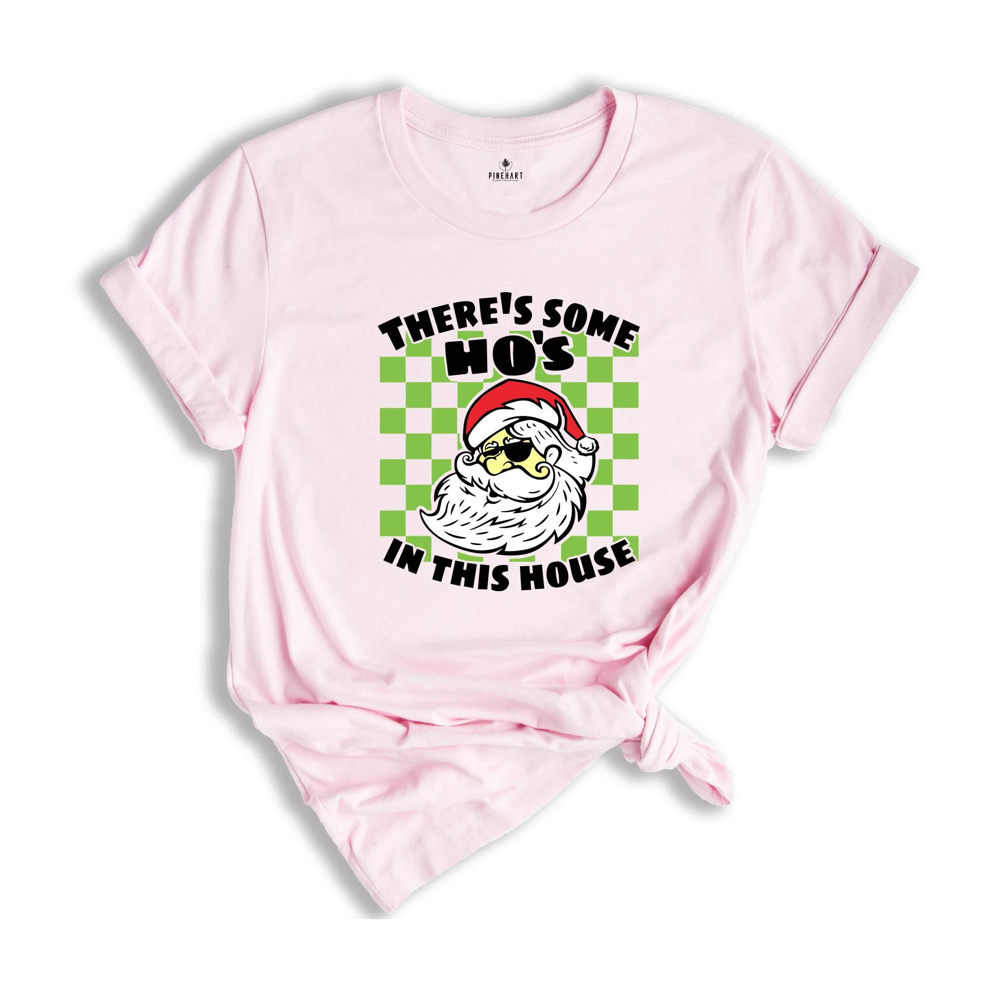 There's Some Ho's In This House Shirt, Funny Santa Tee, Funny Christmas Gift, Naughty Santa Shirt, Adult Humor Shirt