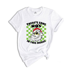 There's Some Ho's In This House Shirt, Funny Santa Tee, Funny Christmas Gift, Naughty Santa Shirt, Adult Humor Shirt
