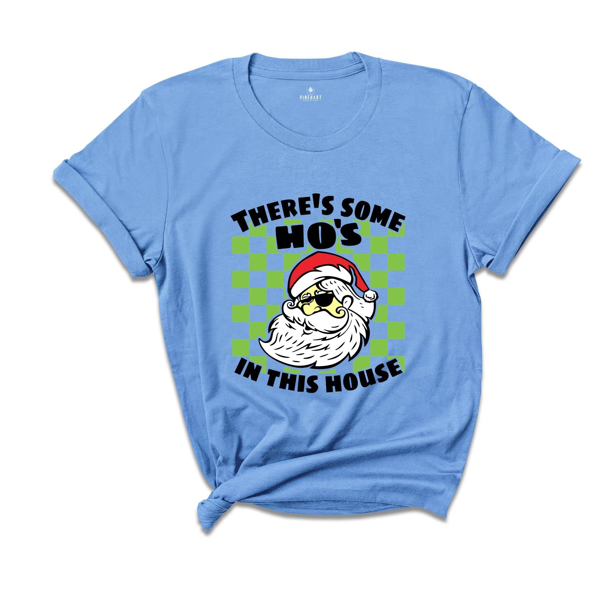 There's Some Ho's In This House Shirt, Funny Santa Tee, Funny Christmas Gift, Naughty Santa Shirt, Adult Humor Shirt