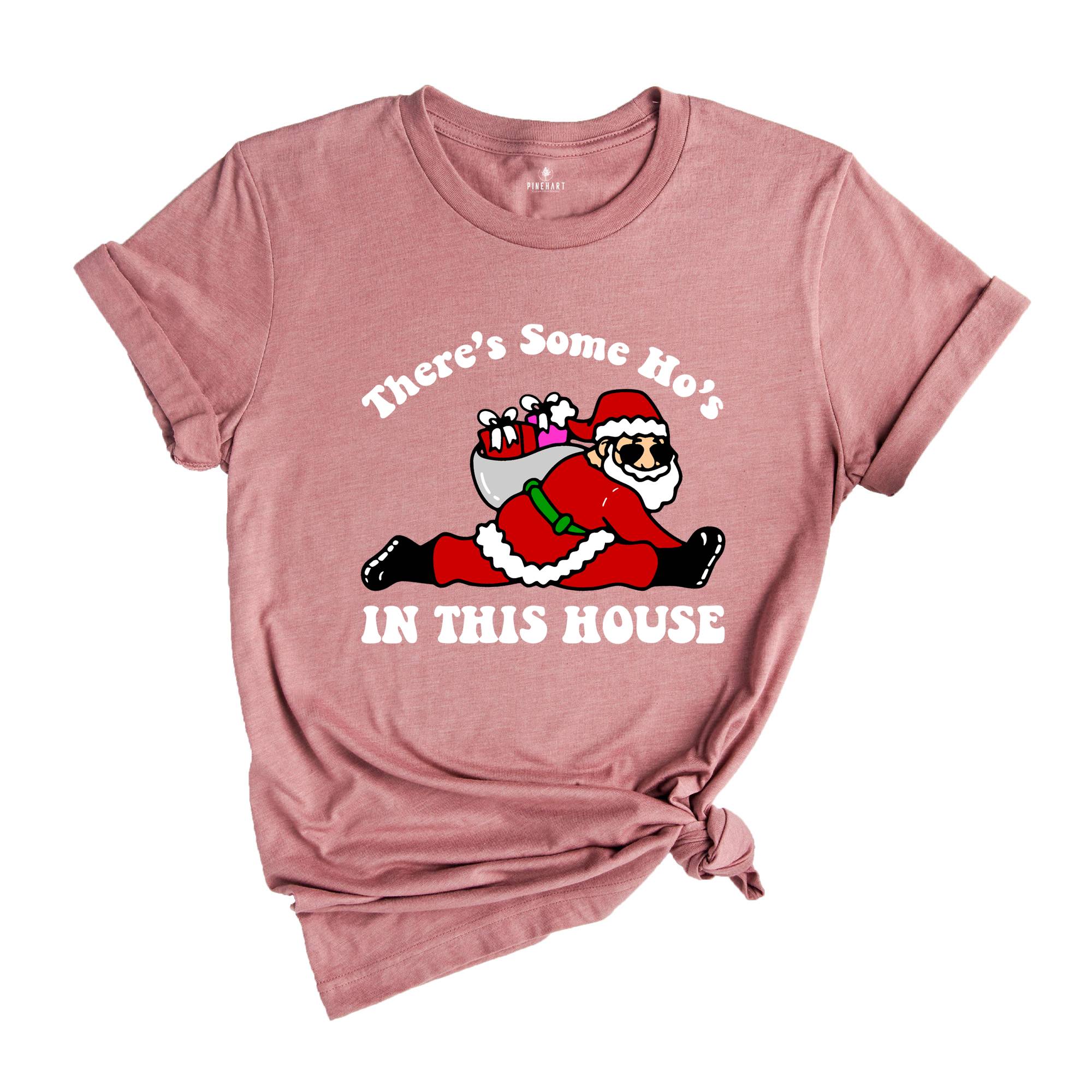There's Some Hos In This House Shirt, Ugly Christmas Shirt, Funny Santa Shirt, Funny Christmas Gift, Naughty Santa Shirt