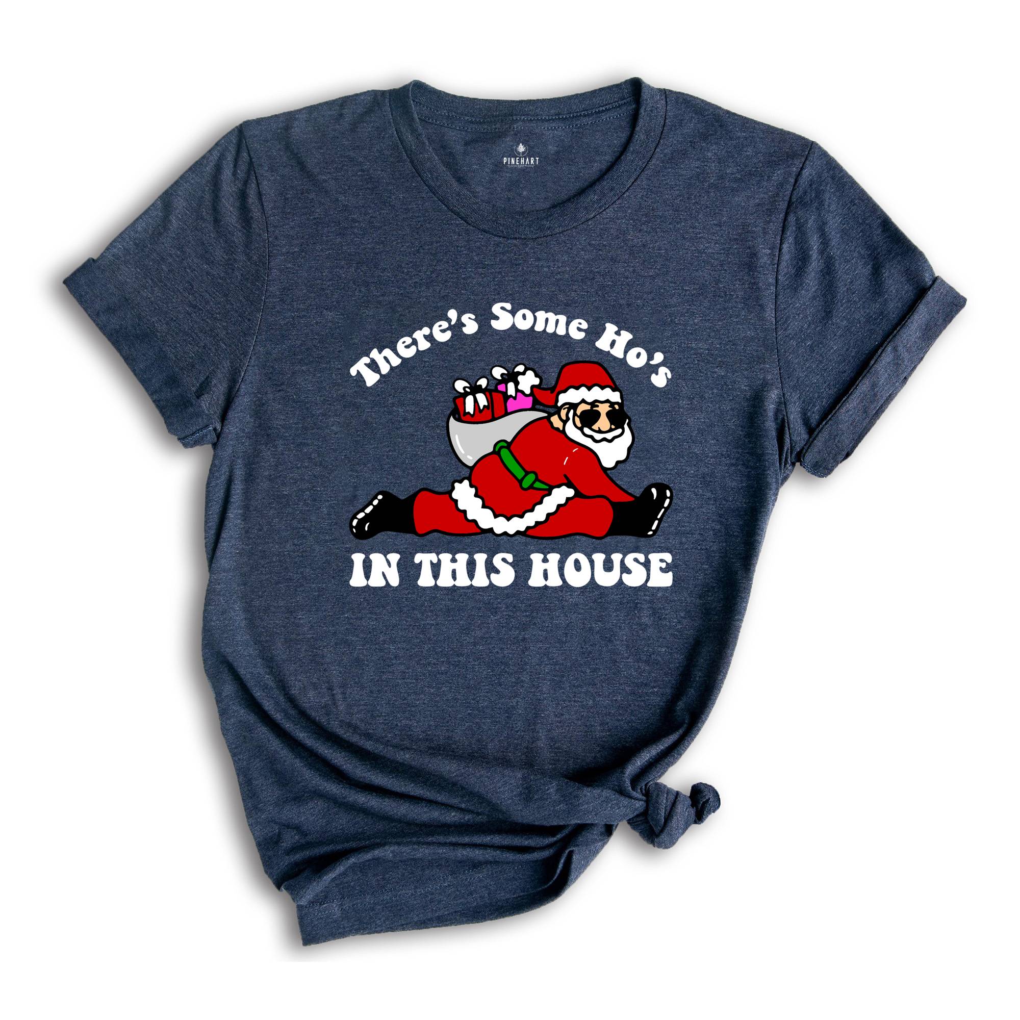 There's Some Hos In This House Shirt, Ugly Christmas Shirt, Funny Santa Shirt, Funny Christmas Gift, Naughty Santa Shirt