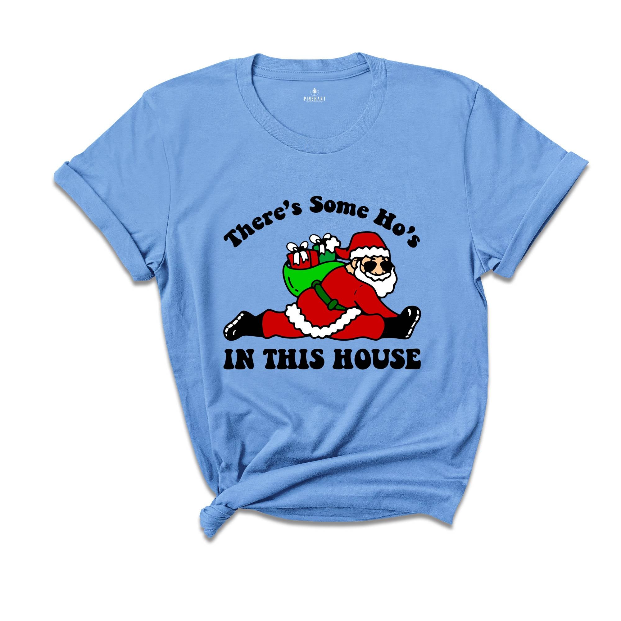 There's Some Hos In This House Shirt, Ugly Christmas Shirt, Funny Santa Shirt, Funny Christmas Gift, Naughty Santa Shirt
