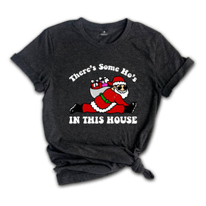 There's Some Hos In This House Shirt, Ugly Christmas Shirt, Funny Santa Shirt, Funny Christmas Gift, Naughty Santa Shirt
