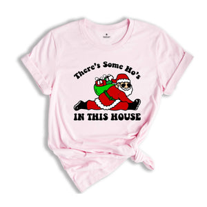 There's Some Hos In This House Shirt, Ugly Christmas Shirt, Funny Santa Shirt, Funny Christmas Gift, Naughty Santa Shirt