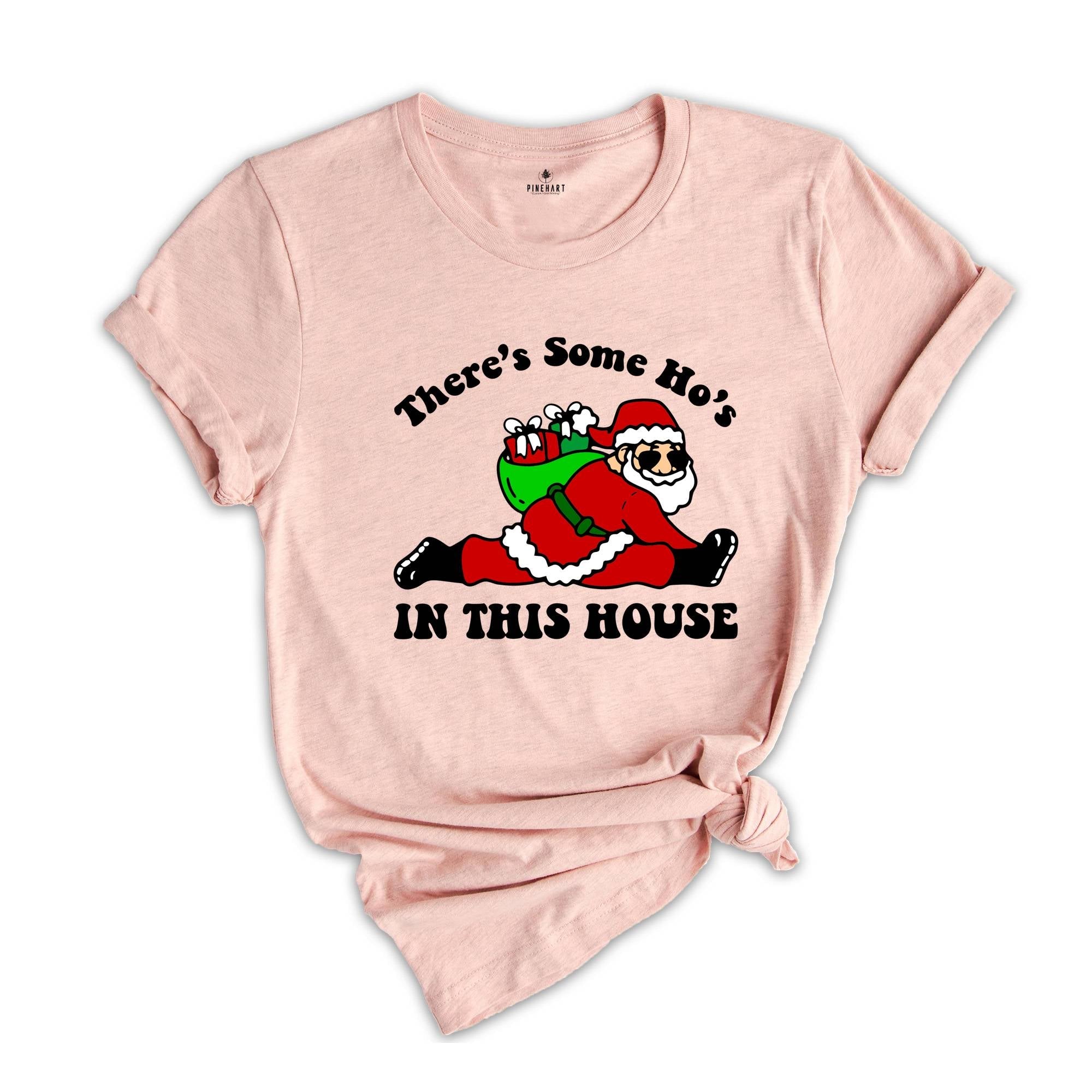 There's Some Hos In This House Shirt, Ugly Christmas Shirt, Funny Santa Shirt, Funny Christmas Gift, Naughty Santa Shirt