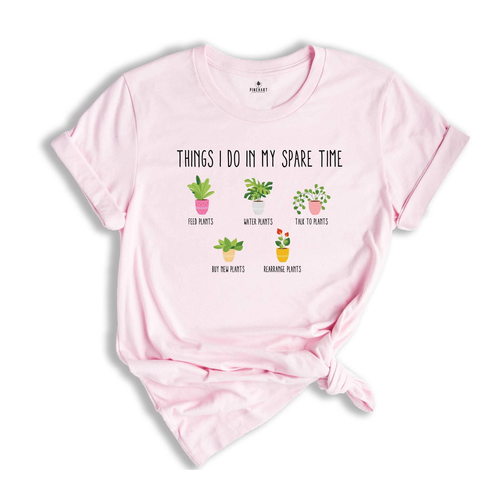 Things I Do in My Spare Time Plant Shirt, Plant Lover Gifts, Plant Lover T-Shirt, Gardening Shirt, Funny Garden Tee, Houseplant Shirt