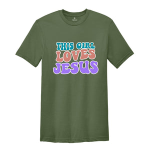 This Girl Loves Jesus Shirt, Christian Tee, Jesus Shirt, Religious Gift, Christian T-Shirt, Jesus Lover Gift, Motivational Christian Shirt