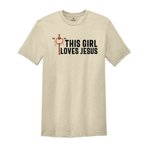 This Girl Loves Jesus Shirt, Faith Shirt, Christian Shirt, Bible Verse Shirt, Religious T shirt, Women Christian Gifts, Church Shirt